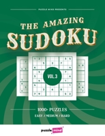 The Amazing Sudoku 1000+ Puzzles vol.3: Easy Medium Hard Sudoku Puzzles Book For Kids, Adults and Experts / 6 big puzzles per sheet / Large Print 1661177344 Book Cover