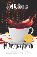 Um Cappuccino Vermelho: Um romance sobre assassinos escritores, escritores profetas e a frágil fronteira entre a realidade e a ficção B08C9D71LW Book Cover
