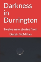 Darkness in Durrington: Twelve new stories from 1089552602 Book Cover