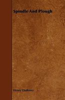 Spindle and Plough 1444674366 Book Cover