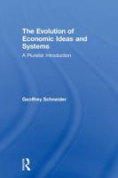 The Evolution of Economic Ideas and Systems: A Pluralist Introduction 0367024756 Book Cover