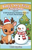 Baby’s Very First Christmas (Ages 0–3): A Soft & Sensory Christmas Story to Touch, Feel & Explore B0G4DR5CCJ Book Cover