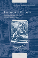 Gateways to the Book Frontispieces and Title Pages in Early Modern Europe 9004459324 Book Cover