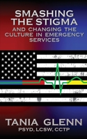 Smashing the Stigma and Changing the Culture in Emergency Services 1950560414 Book Cover