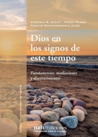 Dios en los signos de este tiempo: Fundamentos, mediaciones y discernimientos (Spanish Edition) 9563573595 Book Cover