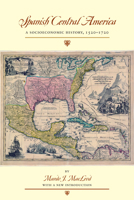 Spanish Central America: A Socioeconomic History, 1520-1720 (Campus) 0520026322 Book Cover