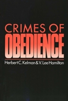 Crimes of Obedience: Towards a Social Psychology of Authority and Responsibility 0300048130 Book Cover