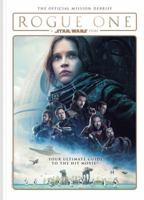 Star Wars: Rogue One: A Star Wars Story the Official Mission Debrief 1785861581 Book Cover