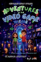 Children's Short Stories: Adventures in the Video Game Arcade: 12 Thrilling Chapters for Young Imaginations; Ages 6-12 (The Adventures of Sam, Mia & Max) 1997714248 Book Cover