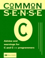 Common-Sense C: Advice and Warnings for C and C++ Programmers 1882419006 Book Cover