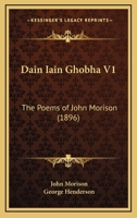 Dain Iain Ghobha V1: The Poems Of John Morison 1160352747 Book Cover