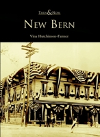 New Bern (Then and Now) 0738514675 Book Cover