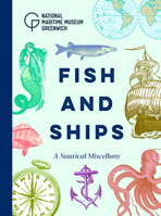 Fish and Ships: A Nautical Miscellany 1906367760 Book Cover