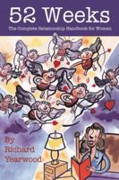 52 Weeks The Complete Relationship Handbook for Women 0981565174 Book Cover