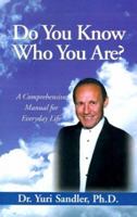 Do You Know Who You Are?: A Comprehensive Manual for Everyday Life 0738813338 Book Cover