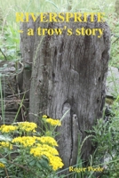 Riversprite a Trow's Story 1409299570 Book Cover