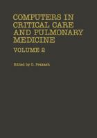 Computers in Critical Care and Pulmonary Medicine. Ed by O. Prakash. 1461567068 Book Cover