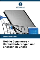 Mobile Commerce - Herausforderungen und Chancen in Ghana (German Edition) 6200847460 Book Cover