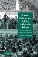 Science, Reform, and Politics in Victorian Britain: The Social Science Association 1857-1886 0521036518 Book Cover