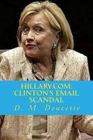 Hillary.com: Clinton's Email Scandal 1537140876 Book Cover