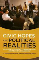 Civic Hopes and Political Realities: Community Organizations and Political Engagement Among Immigrants 0871547783 Book Cover