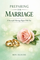 Preparing for marriage: A successful marriage begins with you B0GVT27V3N Book Cover