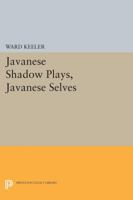 Javanese Shadow Plays, Javanese Selves 069109425X Book Cover