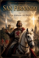 SAN FERNANDO: La espada de Dios (Gigantes de barro) (Spanish Edition) B0H1BVG1C8 Book Cover
