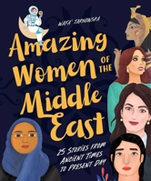 Amazing Women of the Middle East: 25 Stories from Ancient Times to Present Day 1623718708 Book Cover