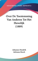 Over De Toestemming Van Anderen Tot Het Huwelijk (1889) 1160221227 Book Cover
