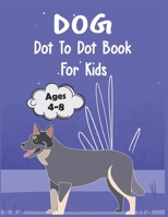 Dog Dot to Dot Book For Kids Ages 4-8: Connect the dot Activities for Learning B08CJJKFQ1 Book Cover