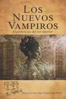 Los nuevos vampiros: Experiencias del ser interior (Spanish Edition) B0D6VJVH4W Book Cover