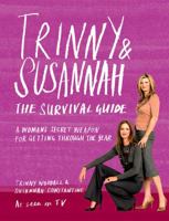 Trinny and Susannah the Survival Guide: A Woman's Secret Weapon for Getting Through the Year 0297853465 Book Cover