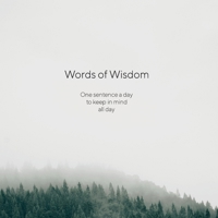 Words of Wisdom: Read one sentence a day, keep it in mind, all day. B0FVYFMR1Y Book Cover