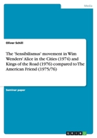 The 'Sensibilismus' movement in Wim Wenders' Alice in the Cities (1974) and Kings of the Road (1976) compared to The American Friend 3638860671 Book Cover