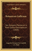Botanicon Gallicum: Seu Synopsis Plantarum in Flora Gallica Descriptarum 1247171477 Book Cover