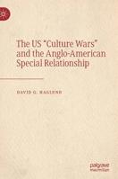 The US "Culture Wars" and the Anglo-American Special Relationship 3030185486 Book Cover