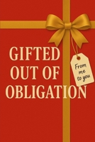 Gifted Out Of Obligation (The Bare Minimum Gift Series) B0F8X73FSZ Book Cover