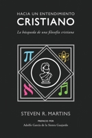 Hacia un entendimiento cristiano: La búsqueda de una filosofía cristiana (Spanish Edition) 1998711471 Book Cover