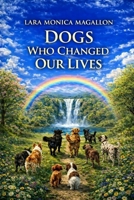 Dogs Who Changed Our Lives B0GWQ666HT Book Cover