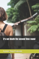 It's not death the second time round B0DJPPB5T1 Book Cover