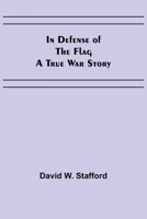 In Defense of the Flag; A true war story 9356313016 Book Cover