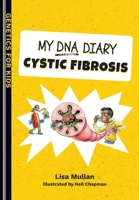 My DNA Diary: Cystic Fibrosis 191645500X Book Cover