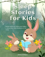 Sleep Stories for Kids: Bedtime Stories for Children and Toddlers to Relax, Learn About Mindfulness & Fall Asleep 1953732046 Book Cover