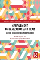 Management, Organization and Fear: Causes, Consequences and Strategies 0367514273 Book Cover