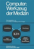 Computer: Werkzeug Der Medizin: Kolloquium Datenverarbeitung Und Medizin 7.-9. Oktober 1968 Schloss Reinhartshausen in Erbach Im Rheingau 3662389363 Book Cover