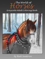 The World of Horses Grayscale Adult Coloring Book 1984037919 Book Cover