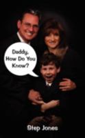 Daddy, How Do You Know? 1604940581 Book Cover