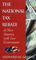 The National Tax Rebate: A New America With Less Government 0895263513 Book Cover