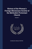 History of the Woman's Foreign Missionary Society of the Methodist Protestant Church; Volume 1 1377101606 Book Cover